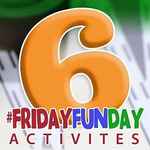 6 Friday Funday Activities