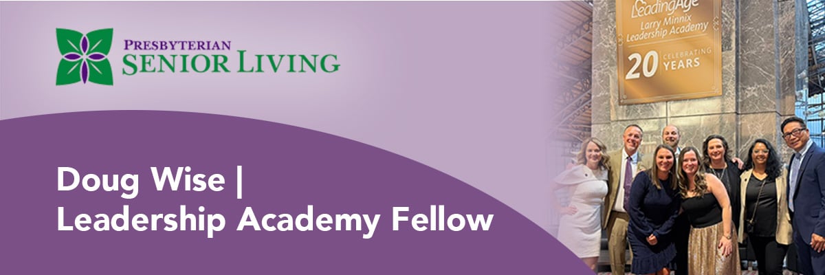 Doug Wise Recognized as LeadingAge Leadership Academy Fellow