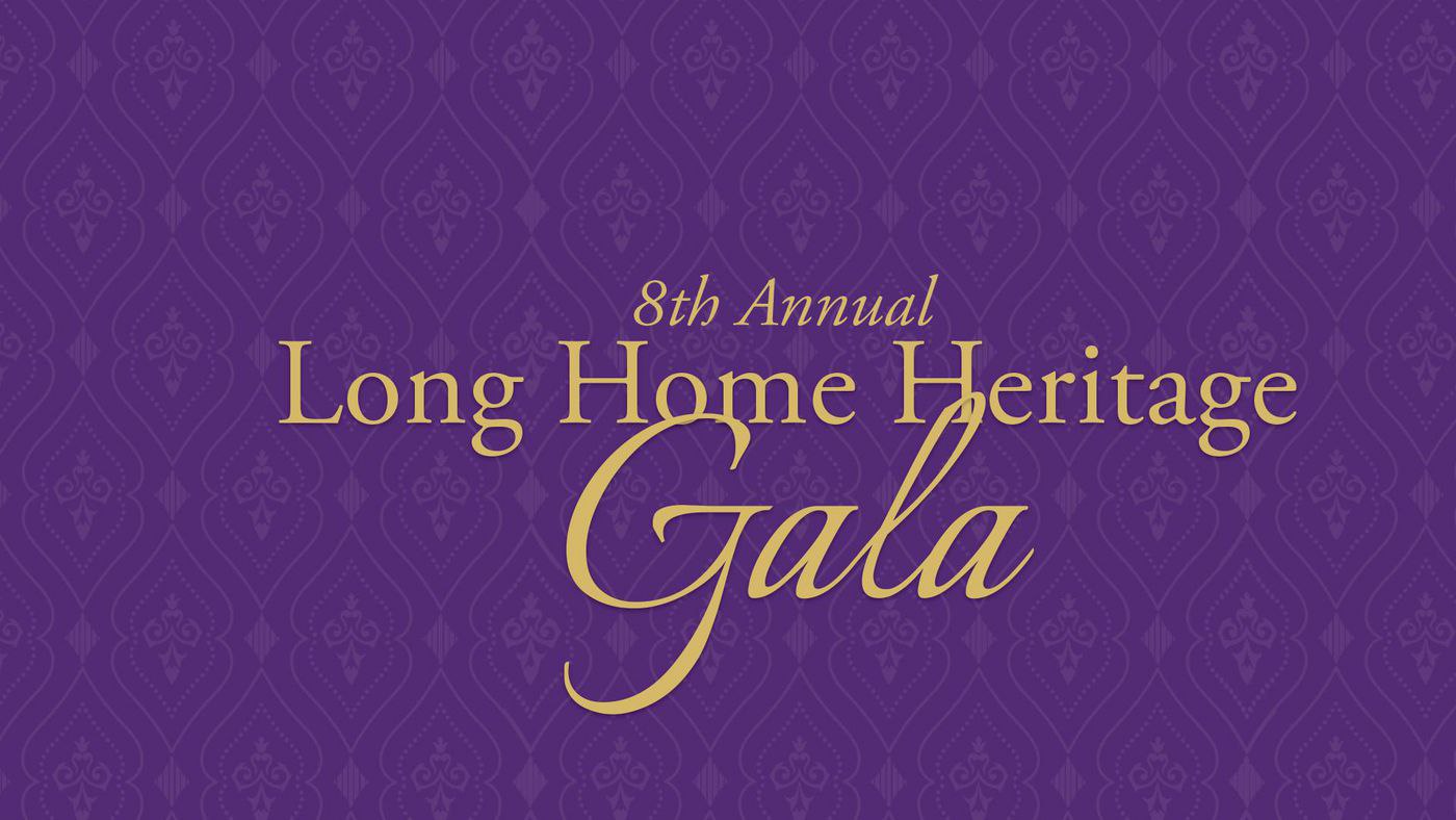 Get Your Tickets Now for the Long Home Heritage Gala